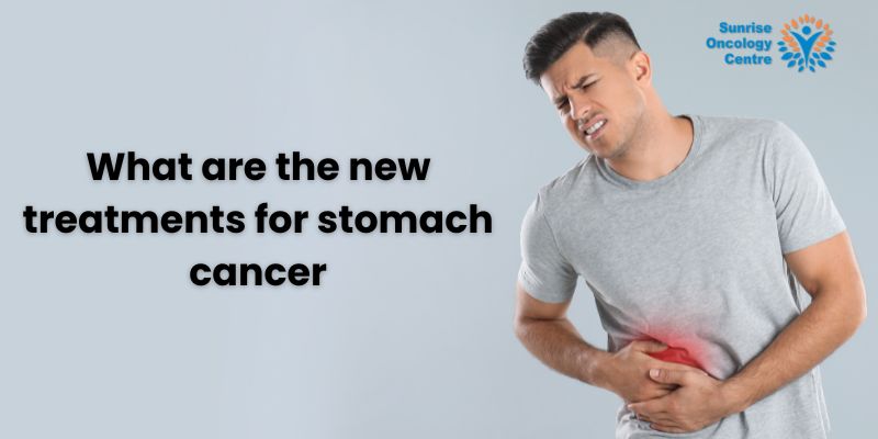 best treatment for stomach cancer Sunrise oncology cancer center Andheri